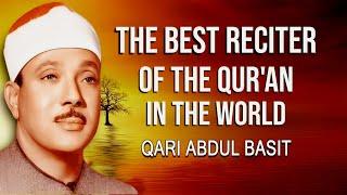 The Best Reciter of the Quran In the World Qari Abdul Basit