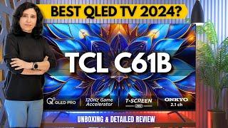 Best QLED TV 2024  TCL 65 inches C61B 4K QLED TV | Review & Unboxing