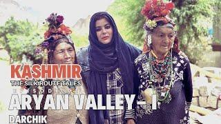 Kashmir: The Silk Route Tales (Aryan Valley - Darchik)