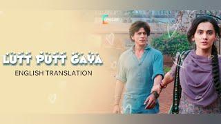 Lutt Putt Gaya - English Translation | Arijit Singh, Pritam, Swanand Kirkire, IP Singh | Dunki