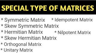 Matrix| Special Type of Matrices| Linear Algebra