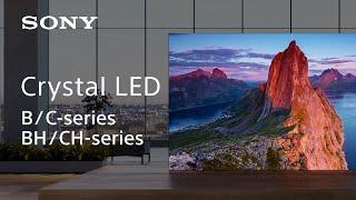 Crystal LED | B/C-series / BH/CH-series | Sony | Official Video