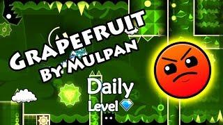 Geometry Dash - Grapefruit (By Mulpan) ~ Daily Level #160 [All Coins]