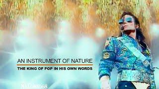 Michael Jackson  IN HIS OWN WORDS - An Instrument of Nature