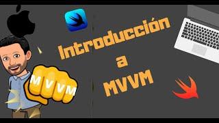 El patrón de diseño MVVM con SWIFT | Introducción a MVVM para iOS | Desarrollo iOS con MVVM