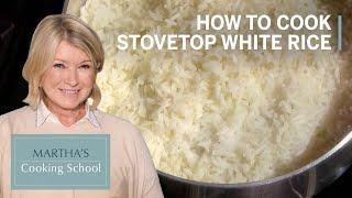 Martha Stewart's Method for Stovetop White Rice | Martha's Cooking School