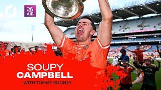 Stefan 'Soupy' Campbell: All-Ireland winner, Armagh Super sub, Lurgan Legend on winning Sam Maguire