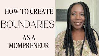 How to Create Mompreneur BOUNDARIES  | Christian Mompreneurs Advice