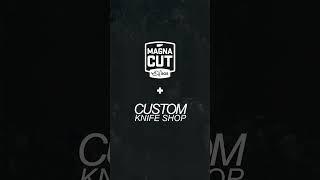 MagnaCut in the Custom Knife Shop