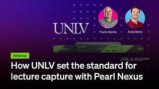 How UNLV set the standard for lecture capture with Pearl Nexus