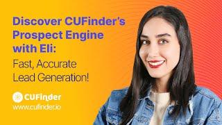 Discover CUFinder’s Prospect Engine with Eli: Fast, Accurate Lead Generation!