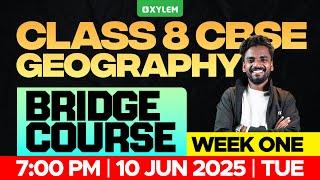Class 8 CBSE Geography | Bridge Cource : Week One | Xylem Class 8 CBSE
