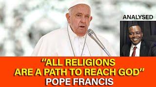 Pope Francis says every religion leads to God...but what does the Bible say?