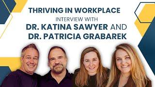 Thriving in Workplace: Interview with Dr. Katina Sawyer and Dr. Patricia Grabarek #workplace #work