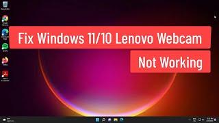 Fix Windows 11/10 Lenovo Webcam Not Working