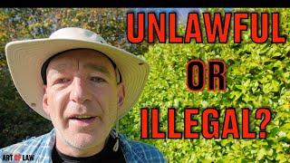 Unlawful vs Illegal.   What's the difference?