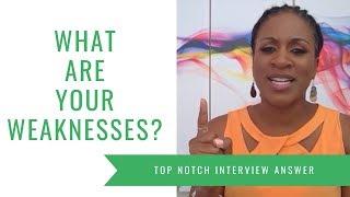 What Are Your Weaknesses (INTERVIEW ANSWER)