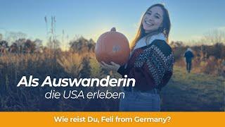 Als Auswanderin die USA erleben - mit Feli from Germany