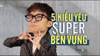 5 KIỂU YÊU NHAU SUPER BỀN LÂU