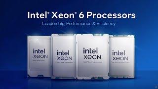 Introducing Intel Xeon 6 Processors for Leadership AI and Networking Solutions