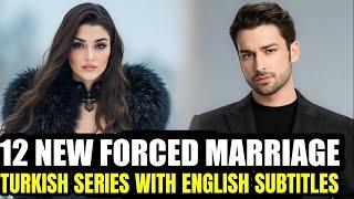 Top 12 New Forced Marriage Turkish Drama Series With English Subtitles