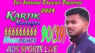 Kartik Sharma , 666666666 | 90(39) 1st Indian Telent Trophy #kartiksharma