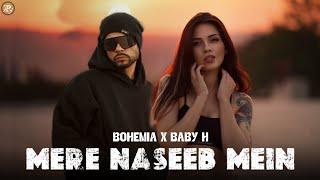 Mere Naseeb Main - BOHEMIA (Official Rapmix) Ft. Baby H | prod.by R KÆY