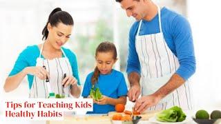 Tips for Teaching Kids Healthy Habits #kids #healthyhabits