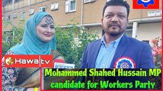 Mohammed Shahed Hussain MP candidate for Workers Party