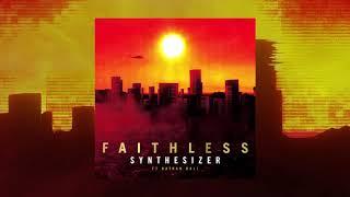 Faithless - Synthesizer (feat. Nathan Ball) Album Version (Official Audio)