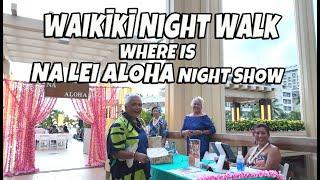 Waikiki Night Walk to Hyatt Regency Resort & Spa | Where is Na Lei Aloha Night Show October 1, 2024