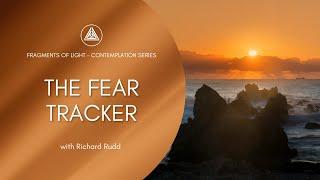 The Fear Tracker – Fragments of Light Contemplation Series