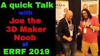 Talking with the 3D Maker Noob at ERRF 2019