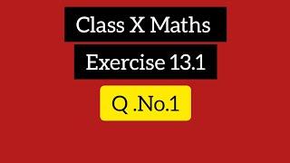 class X Maths.Exercise.13.1.Q.No.1.