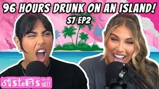 96 Hours DRUNK On An Island! | Season 7 EP2