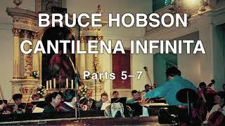 Bruce Hobson: Cantilena Infinita, Parts 5–7 (with score)