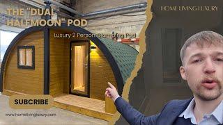 Full Tour: The "Dual Halfmoon" Pod - Luxury 2 Person Glamping Pod