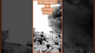 Top 5 Remarkable WW2 Resistance Fighters #shorts #top #history #top5 #learn #wwiii #ww2 #resistance