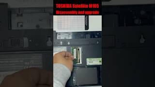 TOSHIBA Satellite M105-S3064 disassembly and upgrade