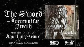 The Sword - Locomotive Breath [Official Single]