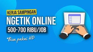 KERJA NGETIK ONLINE DIBAYAR 500 RIBU PER PROJECT - Cara Dapat Uang Dari Internet