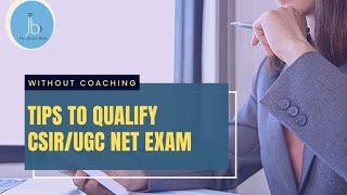 Tips to qualify CSIR/UGC NET examination (Without Coaching) |Dr Jyoti Bala|