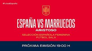 EN DIRECTOEspaña - Marruecos. Selección Española femenina Fútbol Sala. |  SEFUTBOL