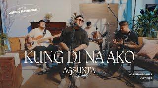 Kung 'Di Na Ako | (c) Agsunta | Live Performance Video