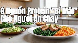 Ăn chay không lo thiếu chất: 9 thực phẩm "vàng" giàu protein bạn cần biết.