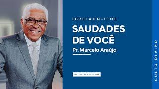 Saudades de Você | por Marcelo Araújo | Culto Sabático