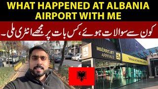 Navigating Albania Immigration: My Experience at the Airport | Entry Tips for Pakistani Travelers