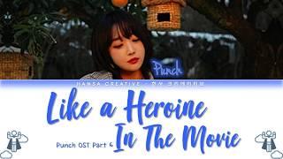 Punch (펀치) - 'Like a Heroine In The Movie' (OST 6) Lyrics Color Coded (Han/Rom/Eng)