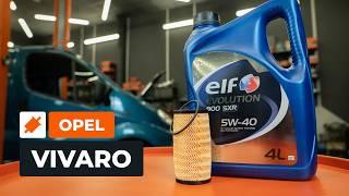 How to change the oil filter and engine oil on the OPEL VIVARO A Van [AUTODOC TUTORIAL]