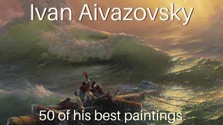 Ivan Aivazovsky - 50 of his Best Paintings